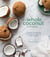 The Whole Coconut Cookbook - Vibrant Dairy-Free, Gluten-Free Recipes Featuring Nature's Most Versatile Ingredient