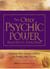 The Only Psychic Power Book You'll Ever Need - Discover Your Innate Ability to Unlock the Mystery of Today and Predict the Future Tomorrow