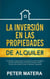 La Inversión en las Propiedades de Alquiler Cree Riqueza e Ingresos Pasivos construyendo su Imperio Inmobiliario. Aprenda cómo Maximizar sus Ganancias y Encontrar Ofertas