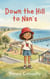 Down the Hill to Nan's - Picture Books