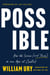 Possible - How We Survive (and Thrive) in an Age of Conflict