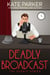 Deadly Broadcast - Deadly Series, #8