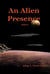 An Alien Presence - An Alien, #2
