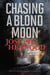 Chasing a Blond Moon - A Woods Cop Mystery