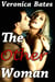 The Other Woman (Cheating Wife) (Menage Threesome)