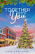 Together With You - The Mapleton Novels, #3