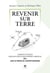 Revenir sur terre - COMMENT ET POURQUOI AVONS-NOUS RÉDUIT NOTRE EMPREINTE CARBONE DE 80% SANS SE PRIVER DU CONFORT MODERNE