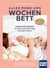 Alles rund ums Wochenbett - Hebammenwissen für die ersten 100 Tage nach der Geburt. Das Standardwerk in der aktualisierten Neuauflage!