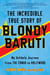 The Incredible True Story of Blondy Baruti - My Unlikely Journey from the Congo to Hollywood