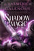 Shadow Magic - Magic Happens, #1