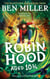 Robin Hood Aged 10 3/4 - The brand new adventure from the author of smash hit The Day I Fell Into a Fairytale