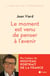Le moment est venu de penser à l'avenir