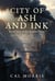 City of Ash and Ink: Book One of the Bound Cities
