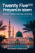 Twenty Five Prayers in Islam | Sunnah Adhkar for Morning and Evening | A Small Act of Kindness