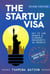 The Startup Visa – Key to Job Growth & Economic Prosperity in America