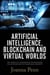 Artificial Intelligence, Blockchain, and Virtual Worlds: The Impact of Converging Technologies On Authors and the Publishing Industry