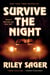 Survive the Night - A Novel