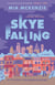 Skye Falling - A Novel