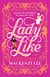 Lady Like - A Novel