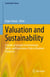 Valuation and Sustainability - A Guide to Include Environmental, Social, and Governance Data in Business Valuation