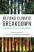 Beyond Climate Breakdown - Envisioning New Stories of Radical Hope