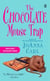 The Chocolate Mouse Trap - A Chocoholic Mystery