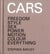 Cars - Freedom, Style, Sex, Power, Motion, Colour, Everything