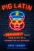 Pig Latin - A Seriously Funny True Story of a Former Police Officer
