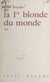 La première blonde du monde - Il faut bien que genèse se passe