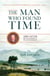 The Man Who Found Time - James Hutton And The Discovery Of Earth's Antiquity