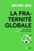 La fraternité globale - expliquée à ceux qui veulent changer le monde