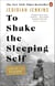 To Shake the Sleeping Self - A Quest for a Life with No Regret