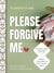 Please Forgive Me
