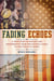Fading Echoes - A True Story of Rivalry and Brotherhood from the Football Field to the Fields ofHonor