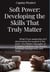 Soft Power: Developing the Skills That Truly Matter