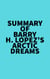 Summary of Barry H. Lopez's Arctic Dreams