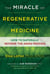 The Miracle of Regenerative Medicine - How to Naturally Reverse the Aging Process