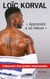 Apprendre à se relever - L'itinéraire d'un judoka indomptable