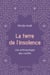 La Terre de l'insolence - Une anthropologie des conflits