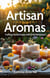 Artisan Aromas: Crafting Herbal Soaps with Dried Botanicals - Soapmaking Series, #1