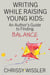 Writing While Raising Young Kids: An Author's Guide to Finding Balance