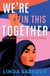 We're in This Together - A Young Readers Edition of We Are Not Here to Be Bystanders