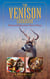 The Venison Cookbook - Venison Dishes from Fast to Fancy