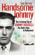 Handsome Johnny - The Criminal Life of Johnny Rosselli, The Mob’s Man in Hollywood