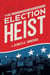 The Election Heist