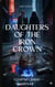 Daughters Of The Iron Crown