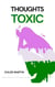 Thoughts Toxic - Emotional Help, #1