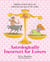 Astrologically Incorrect For Lovers - Slightly Wicked Advice for Seducing Any Sign of the Zodiac