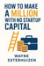How To Make a Million With No Startup Capital