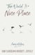 The World Is a Nice Place - How to Overcome Adversity, Joyfully